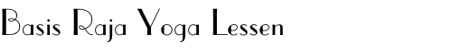 Basis Raja Yoga Lessen